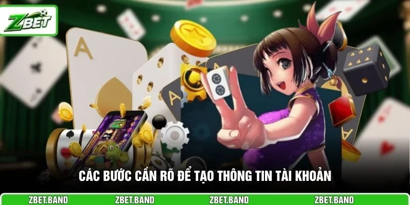 Các bước cần rõ để tạo thông tin tài khoản