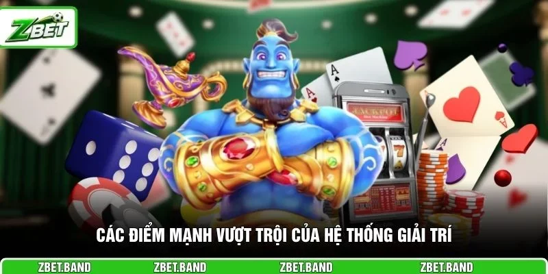 Các điểm mạnh vượt trội của hệ thống giải trí