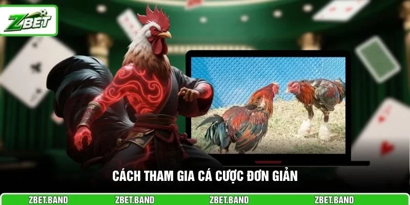 Cách tham gia cá cược đơn giản 