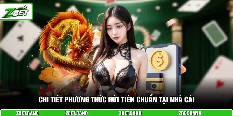 Chi tiết phương thức rút tiền chuẩn tại nhà cái