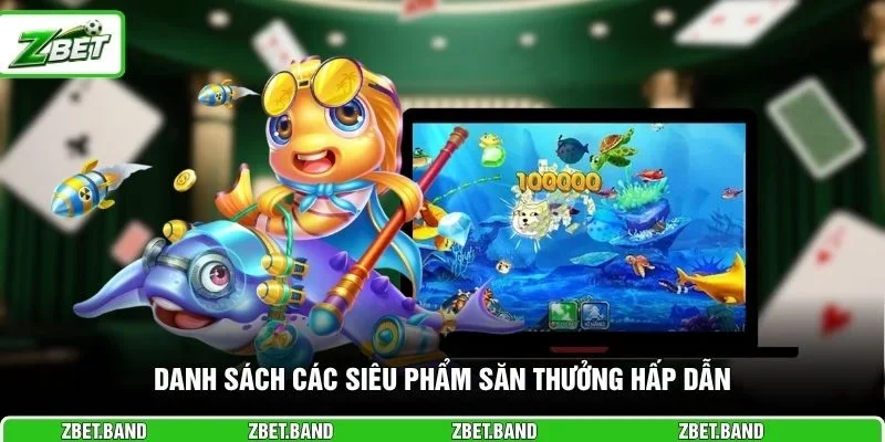 Danh sách các siêu phẩm săn thưởng hấp dẫn