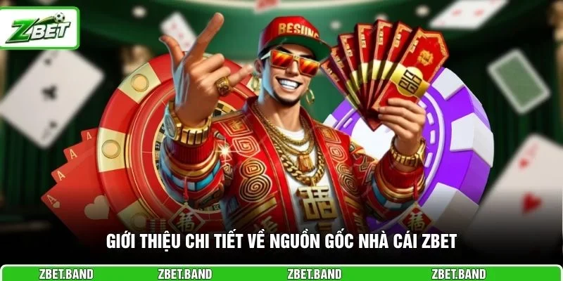 Giới thiệu chi tiết về nguồn gốc nhà cái ZBET