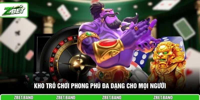 Kho trò chơi phong phú đa dạng cho mọi người