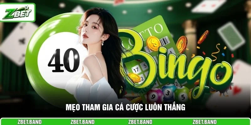 Mẹo tham gia cá cược luôn thắng 