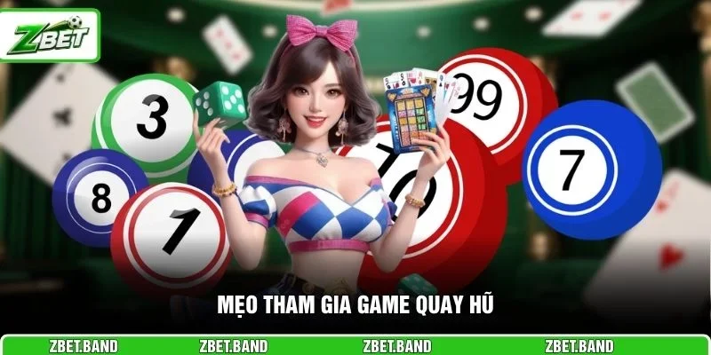 Mẹo tham gia game quay hũ 