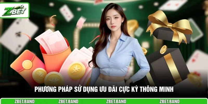 Phương pháp sử dụng ưu đãi cực kỳ thông minh