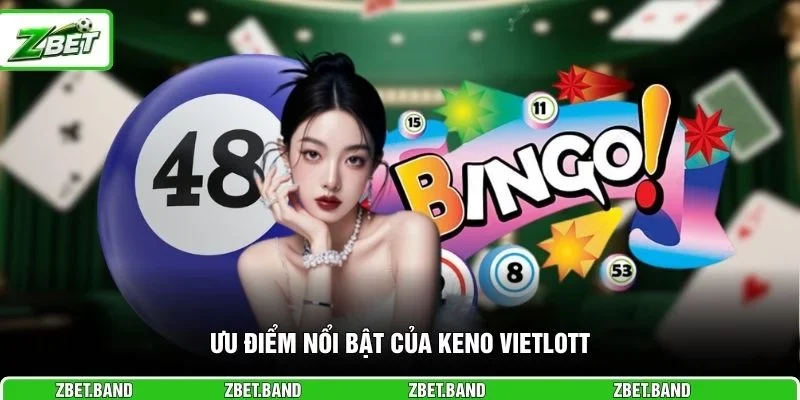 Ưu điểm nổi bật của Keno Vietlott 